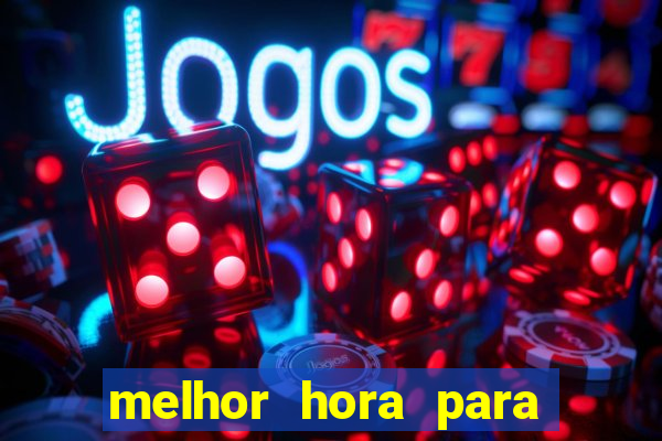 melhor hora para jogar fortune touro